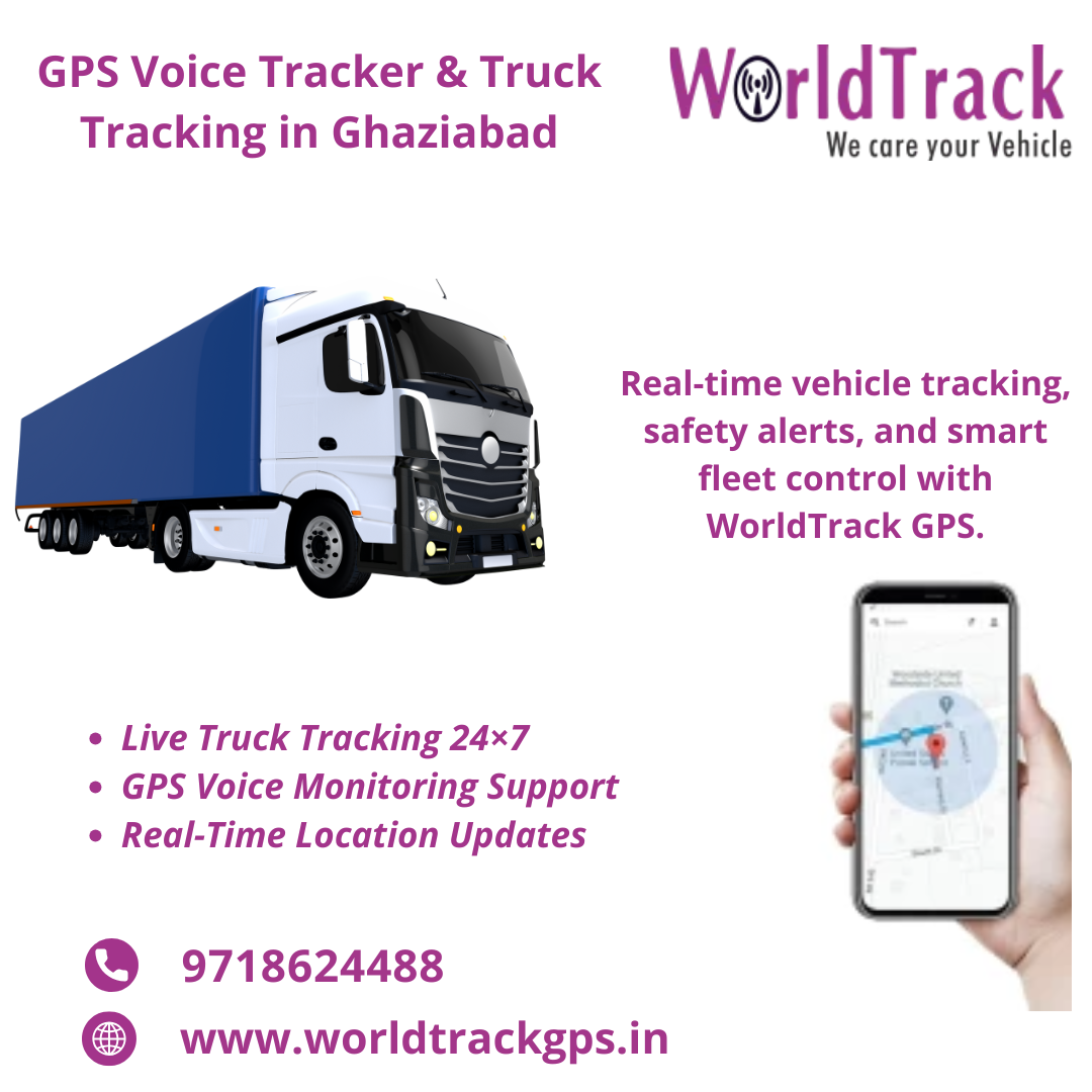 GPS Voice Tracker & Truck Tracking System in Ghaziabad - WorldTrack GPS